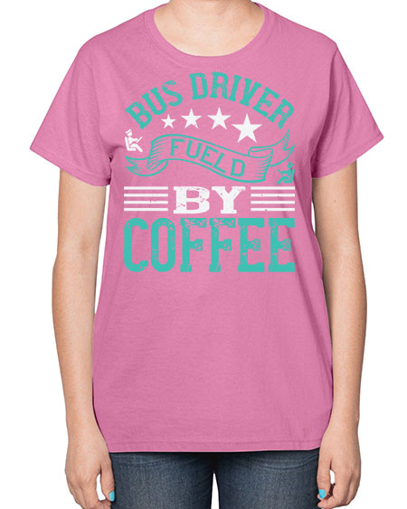 bus driver fueld by coffee Style 640# - Bus Driver-  Ladies T-Shirt