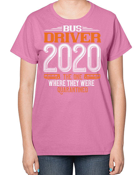 bus driver the one where they were quarantined Style 642# - Bus Driver-  Ladies T-Shirt