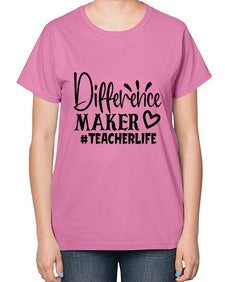 difference maker teacherlife Style 121# - teacher-  Ladies T-Shirt