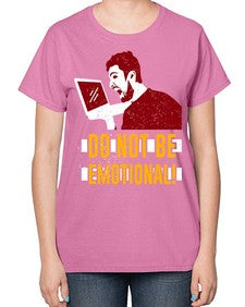 do not be emotional 69# - video games-  Ladies T-Shirt