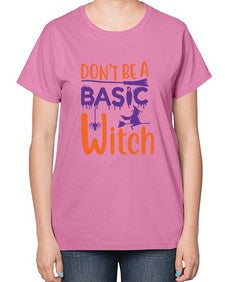 dont be a basic witch 45# - witch-  Ladies T-Shirt