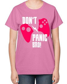 dont panic bro 75# - video games-  Ladies T-Shirt
