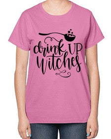 drink up witches 38# - witch-  Ladies T-Shirt