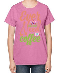 ever unicorn need coffee 125# - unicorn-  Ladies T-Shirt