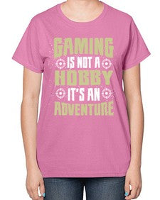 gaming is not a hobby 98# - video games-  Ladies T-Shirt