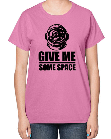 give me some space 34# - space-  Ladies T-Shirt