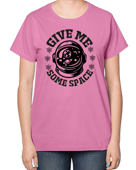 give me some space 35# - space-  Ladies T-Shirt