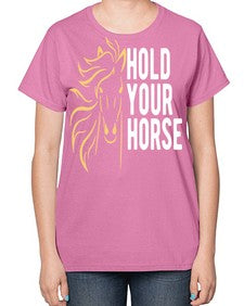 hold your horse Style 5# - horse-  Ladies T-Shirt