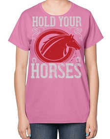 hold your horses Style 52# - horse-  Ladies T-Shirt