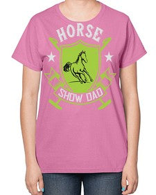horse show dad Style 48# - horse-  Ladies T-Shirt