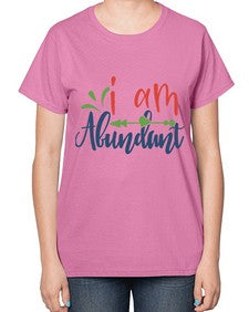 i am abundant Style 109# - motivation-  Ladies T-Shirt