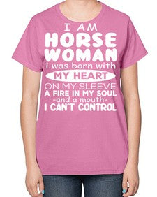 i am horse woman i was born with my heart - horse-  Ladies T-Shirt