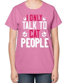 i only talk to cat people Style 58# - cats-  Ladies T-Shirt