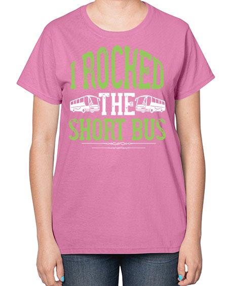 i rocked the short bus Style 920# - Bus Driver-  Ladies T-Shirt