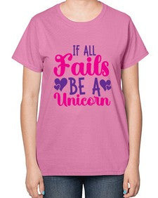 if all fails be a unicorn 217# - unicorn-  Ladies T-Shirt