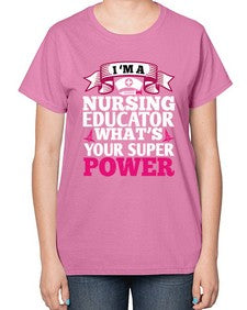 im a nursing educator Style 226# - nurse-  Ladies T-Shirt