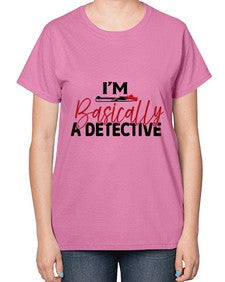 im basically a detective 636# - true crime-  Ladies T-Shirt