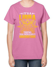 its a Libra thinggraphic 268# - libra-  Ladies T-Shirt