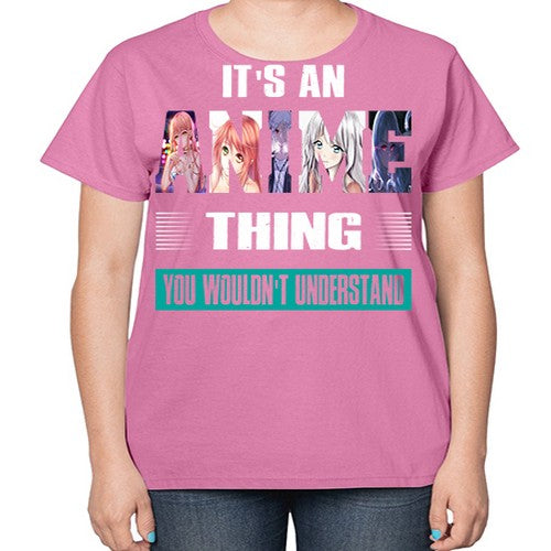 its an thing you wouldnt understand252# - anime-  Ladies T-Shirt
