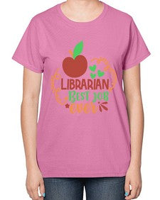 librarian best job ever 473# - librarian-  Ladies T-Shirt