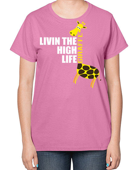 living the high life giraffe - giraffee-  Ladies T-Shirt
