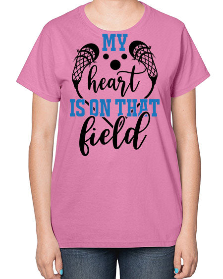 my heart is on that field 13# - lacrosse-  Ladies T-Shirt