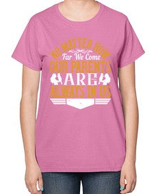 no matter how far we come our parents are always in us 488# - parents day-  Ladies T-Shirt