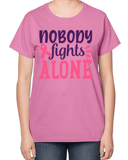 nobody fights alone Style 6# - breast cancer-  Ladies T-Shirt