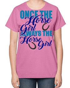 once the horse girl always the horse girl - horse-  Ladies T-Shirt