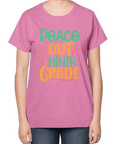 peace out nineth grade 637# - nineth grade-  Ladies T-Shirt