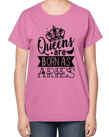 queens are born as Aries 389# - aries-  Ladies T-Shirt