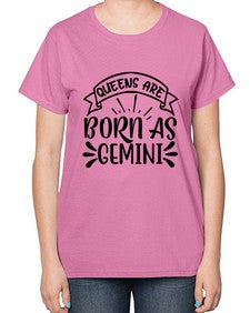 queens are born as gemini 391# - gemini-  Ladies T-Shirt