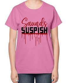saunds suspish 1037# - true crime-  Ladies T-Shirt