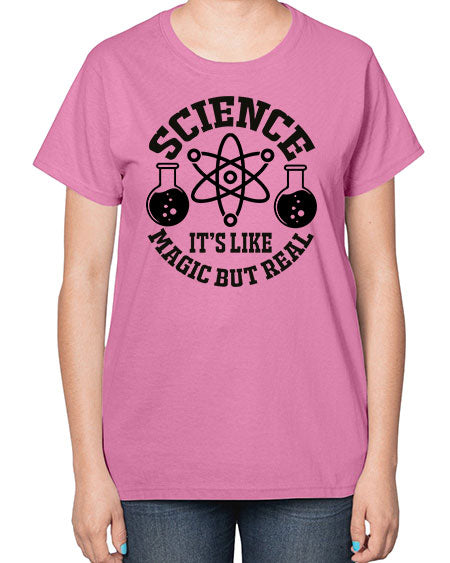 science it s like magic but real 85# - general science-  Ladies T-Shirt