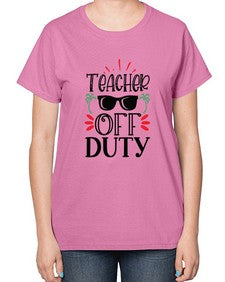 teacher off duty Style 379# - teacher-  Ladies T-Shirt