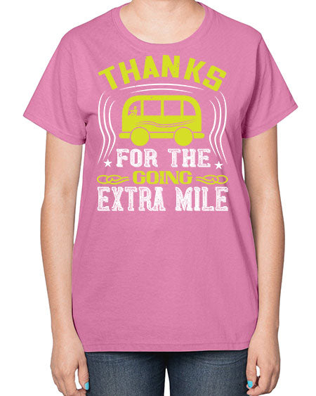 thanks for the going extra mile Style 1494# - Bus Driver-  Ladies T-Shirt