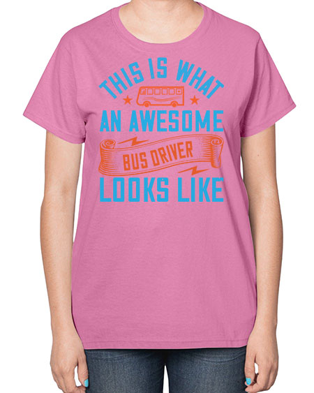 this is what an awesome bus driver looks likee Style 1546# - Bus Driver-  Ladies T-Shirt