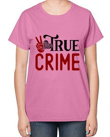 true crime 1187# - true crime-  Ladies T-Shirt