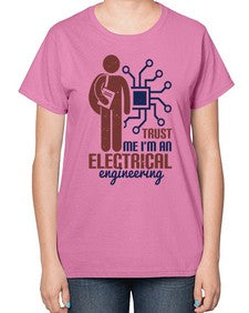 trust me Im an electrical engineering Style 454# - engineer-  Ladies T-Shirt