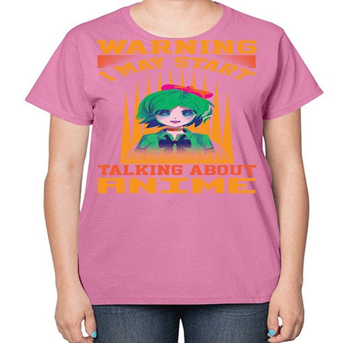 warning i may start talking about anime286# - anime-  Ladies T-Shirt