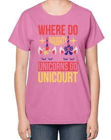 where do naughty unicorns go unicourt 556# - unicorn-  Ladies T-Shirt