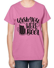 wish you were beer 1782# - beer-  Ladies T-Shirt