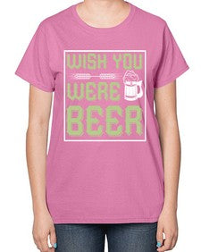 wish you were beer 1783# - beer-  Ladies T-Shirt