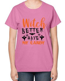 witch better have my candy 16# - witch-  Ladies T-Shirt