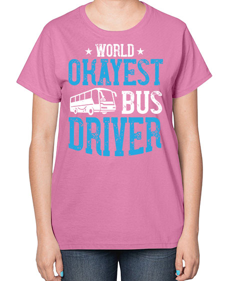 world okayest bus driver Style 1655# - Bus Driver-  Ladies T-Shirt