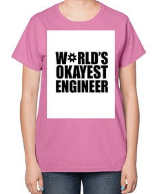 worlds okayest engineer 1661# - engineer-  Ladies T-Shirt