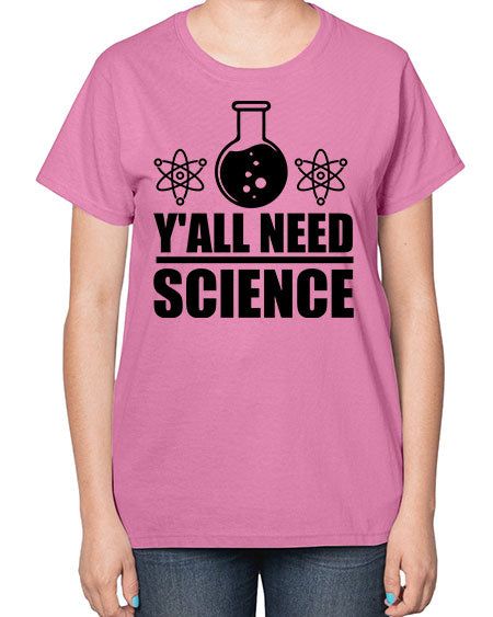 yall need science 8# - general science-  Ladies T-Shirt