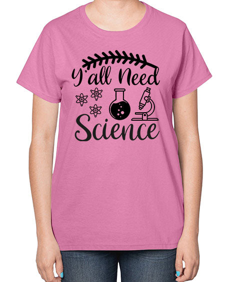 yall need science 9# - general science-  Ladies T-Shirt