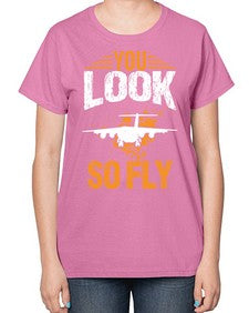 you look so fly  53# - airplane-  Ladies T-Shirt