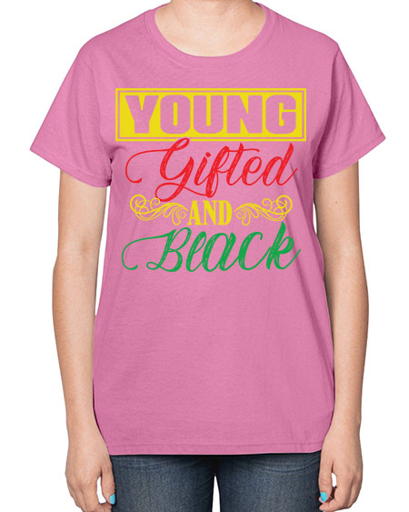 young gifted and black 30# - black words and phrases-  Ladies T-Shirt